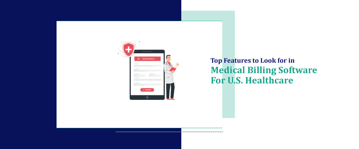Top Features to Look for in Medical Billing Software for U.S. Healthcare